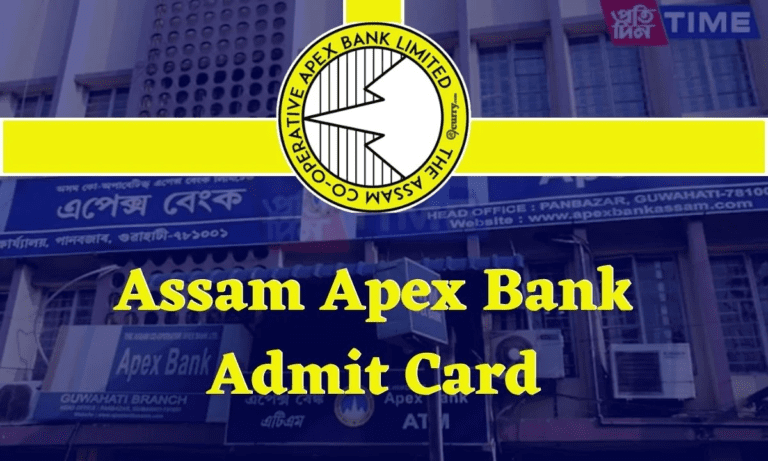 Assam Cooperative Bank Admit Card 2024 and Apex Bank Assistant Exam Date Confirmation