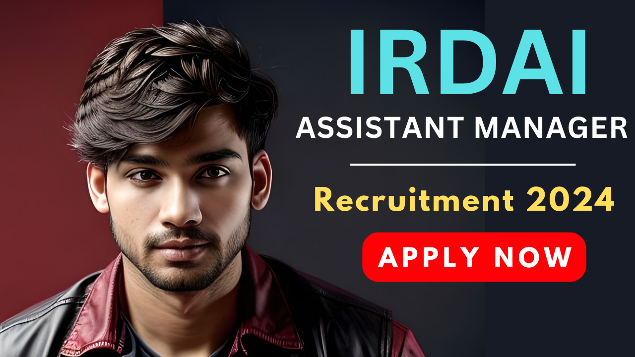 IRDAI Assistant Manager Recruitment 2024 Notification