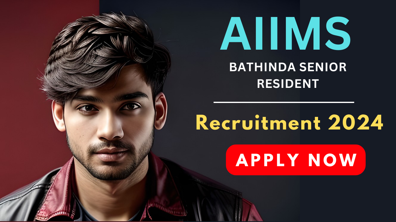 AIIMS Bathinda Senior Resident Recruitment 2024