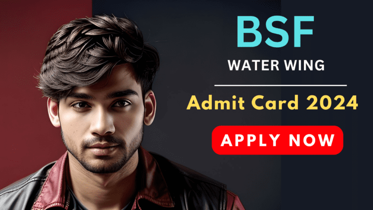 BSF Water Wing Admit Card 2024 Released – Download Now and Prepare for the Upcoming Written Exam