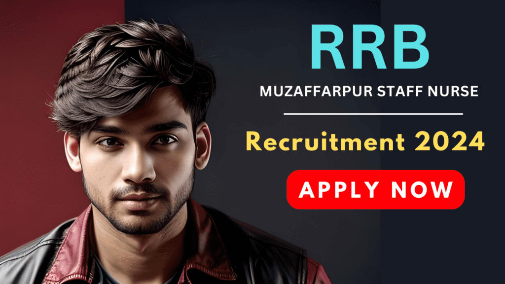 RRB Muzaffarpur Staff Nurse Recruitment 2024