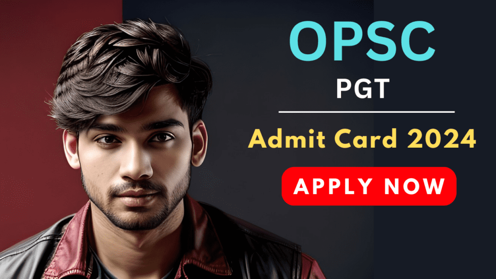 OPSC PGT Admit Card 2024 Released