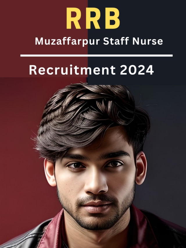 RRB Muzaffarpur Staff Nurse Recruitment 2024 : Apply Now (Copy)