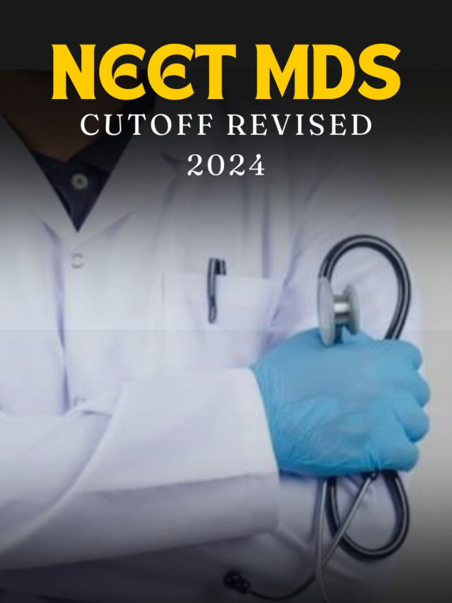 NEET MDS 2024 Revised Cutoff :  Announced!